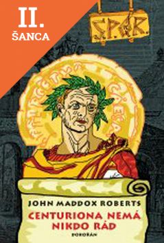 Lacná kniha SPQR VI Centuriona nemá nikdo rád