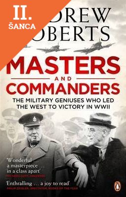 Lacná kniha Masters and Commanders: The Military Geniuses Who Led the West to Victory in World War II