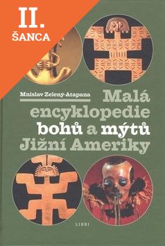 Lacná kniha Malá encyklopedie bohů a mýtů Jižní Ameriky