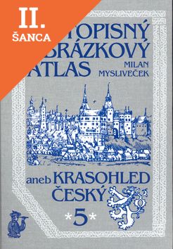 Lacná kniha Místopisný obrázkový atlas aneb Krasohled český 5