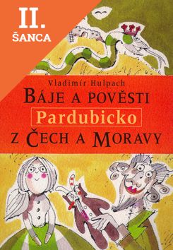 Lacná kniha Báje a pověsti z Čech a Moravy Pardubicko