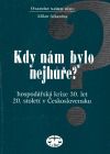 Kdy nám bylo nejhůře?