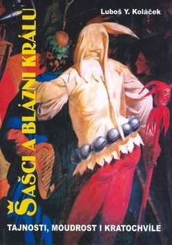 Šašci a blázni králů - tajnosti, moudrosti i kratochvíle