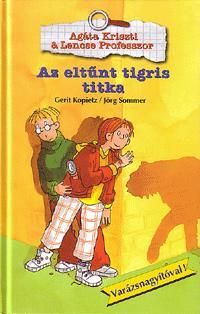 Agáta Kriszti & Lencse Professzor: Az eltűnt tigris titka
