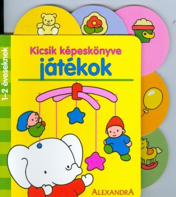Kicsik képeskönyve: Játékok