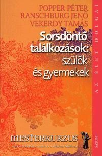 Sorsdöntő találkozások: szülők és gyermekek