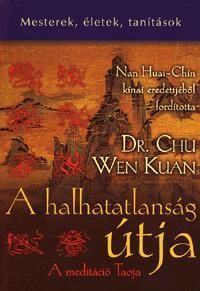 A halhatatlanság útja - A meditáció Taoja