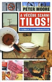 A vécébe szarni tilos!