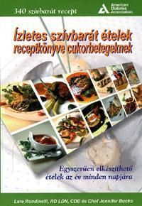 Ízletes szívbarát ételek receptkönyve cukorbetegeknek