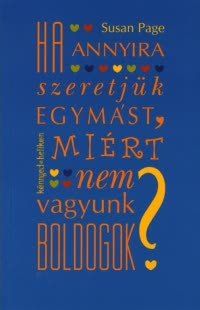 Ha annyira szeretjük egymást, miért nem vagyunk boldogok?