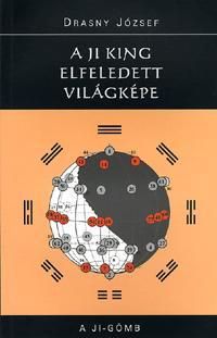A Ji king elfeledett világképe