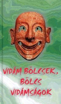 Vidám bölcsek, bölcs vidámságok