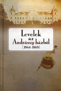 Levelek az Andrássy-házból (1864-1869)