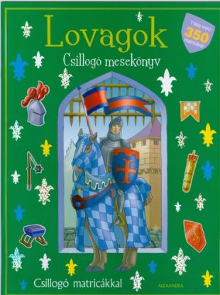 Csillogó mesekönyv: Lovagok