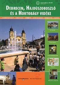 Debrecen, Hajdúszoboszló és a Hortobágy vidéke