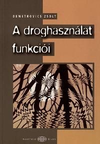 A droghasználat funkciói