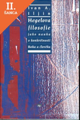 Lacná kniha Hegelova filosofie jako nauka o konkrétnosti Boha a člověka