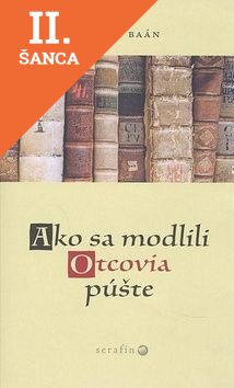 Lacná kniha Ako sa modlili Otcovia púšte