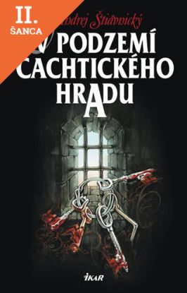 Lacná kniha V podzemí Čachtického hradu (1) - 2.vydání