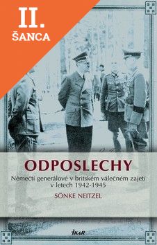 Lacná kniha Odposlechy - Němečtí generálové v britském...