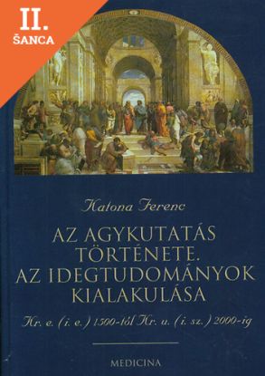 Lacná kniha Az agykutatás története. Az idegtudományok kialakulása