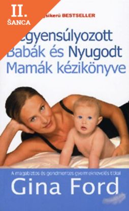 Lacná kniha Kiegyensúlyozott Babák és Nyugodt Mamák kézikönyve