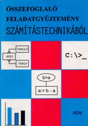 Összefoglaló feladatgyűjtemény számítástechnikából
