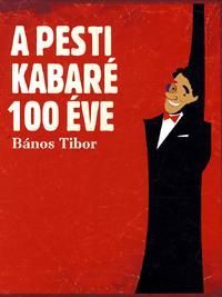 A pesti kabaré 100 éve
