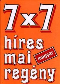 7 x 7 híres mai magyar regény