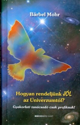 Hogyan rendeljünk jól az Univerzumtól?