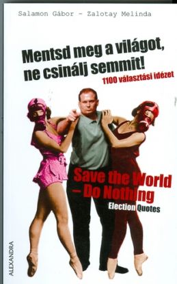 Mentsd meg a világot, ne csinálj semmit! / Save the World-Do Nothing