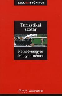 Turisztikai szótár: Német-magyar - Magyar-német