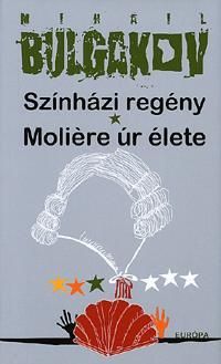 Színházi regény - Moliére úr élete