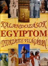 Kalandozások Egyiptom titokzatos világában