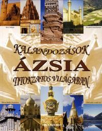 Kalandozások Ázsia titokzatos világában