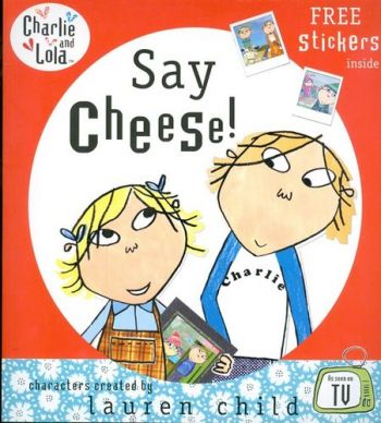 Say Cheese (Charlie & Lola)
