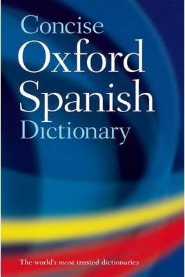 Concise Oxford Spanish Dictionary 3rd Edition