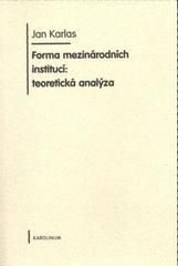 Forma mezinárodních institucí: teoretická analýza