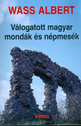 Válogatott magyar mondák és népmesék