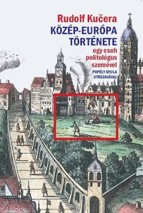 Közép-Európa története egy cseh politológus szemével
