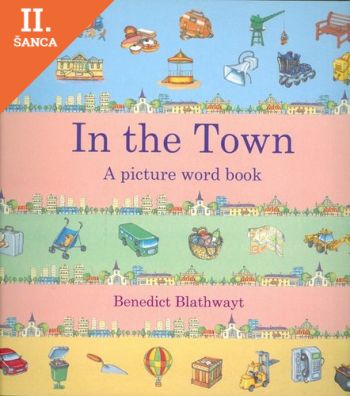Lacná kniha In the Town: A Picture Word Book