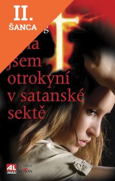 Lacná kniha Byla jsem otrokyní v satanské sektě