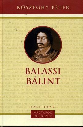 Balassi Bálint - Magyarok emlékezete