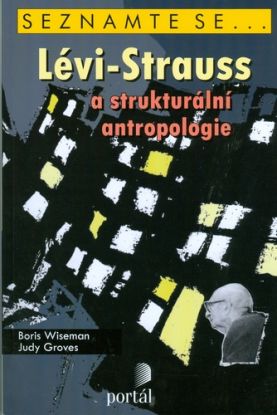 Lévi-Strauss a strukturální antropologie
