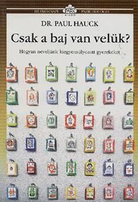 Csak a baj van velük?
