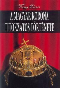 A magyar korona titokzatos története