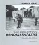 Volt egyszer egy rendszerváltás