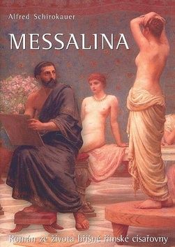 Messalina - Román ze života hříšné římské císařovny