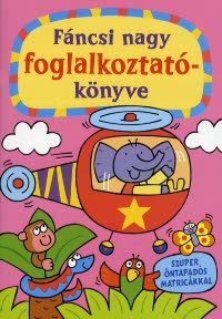 Fáncsi nagy foglalkoztatókönyve (rózsaszín)