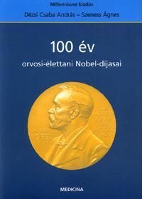 100 év orvosi-élettani Nobel-díjasai
